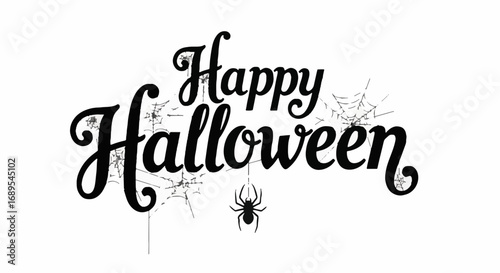 Spooky Happy Halloween script lettering with spiderwebs and a spider. Isolated graphic design for holiday greetings, banners, or party assets.