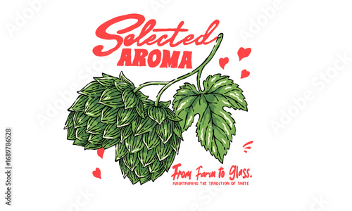 Retro artwork of fresh beer hops on a branch. Vintage illustration with Selected Aroma quote for brewery brand, t shirt print