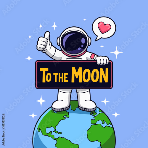 An enthusiastic astronaut stands on Earth holding a sign that says 'To the Moon', showcasing positivity and a sense of adventure in a vibrant and playful way.
