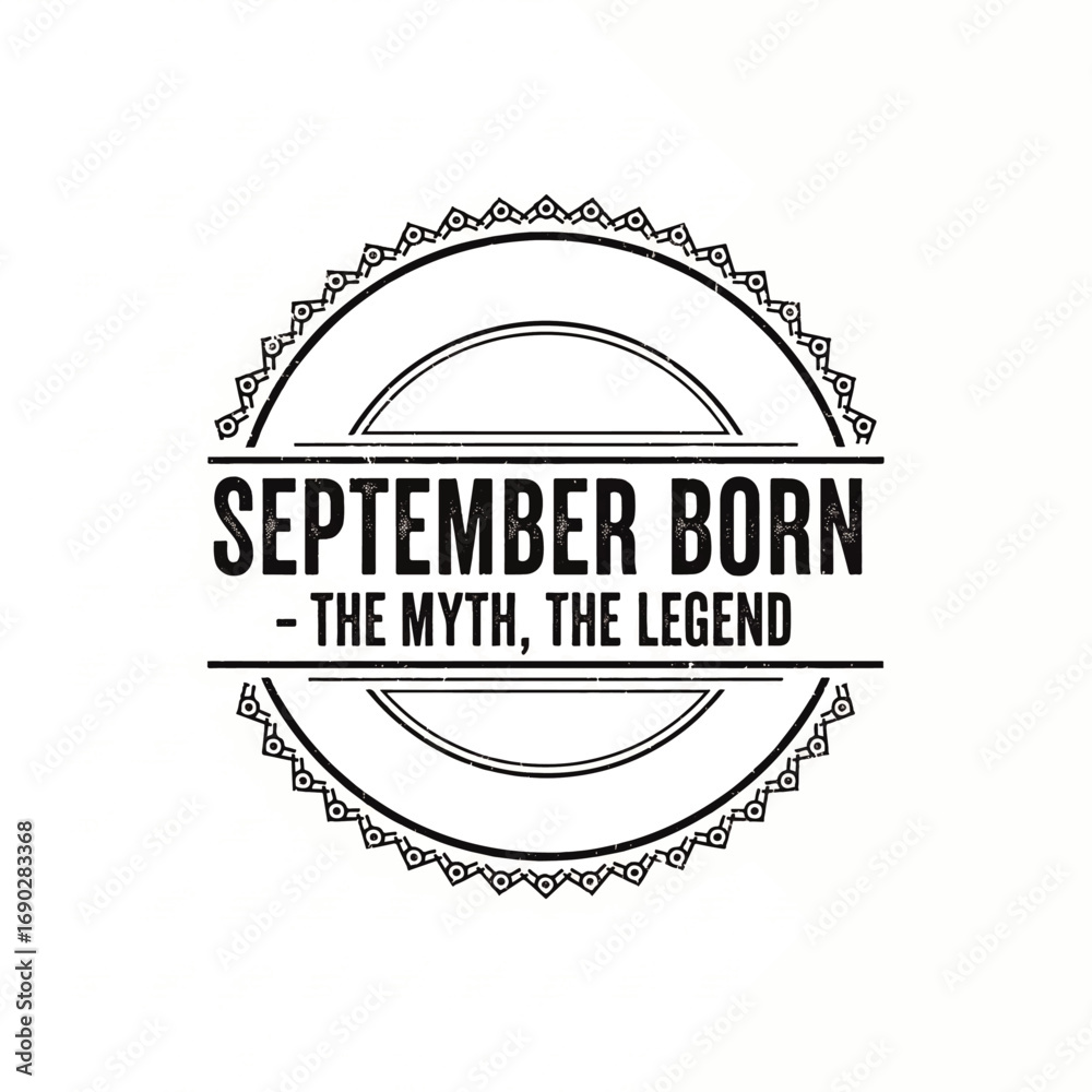 Obraz premium September Born - The Myth, The Legend graphic in black and white.
