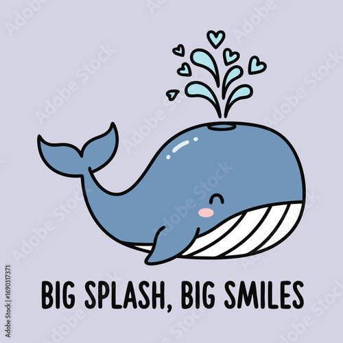 Cute whale with heart splash and inspiring quote Illustration for T-shirt design