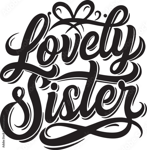 Lovely Sister script with bow lettering calligraphy