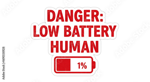Warning: Low Battery Human - Funny, Humorous, Alerting Design for Social Media, Websites, and Digital Content