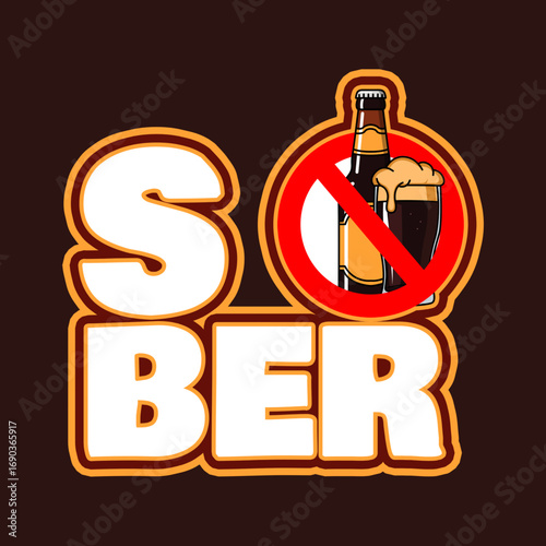 Alcohol-free lifestyle design. Bold text with a bottle and glass of beer marked with a prohibition sign on a dark brown background. Perfect for National Sober Day on September 14th.