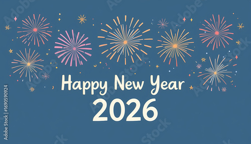 Happy New Year 2026 Fireworks Background Colorful Bursts in Pink, Orange, Yellow, and Purple Festive Celebration Design with Blue Sky Theme