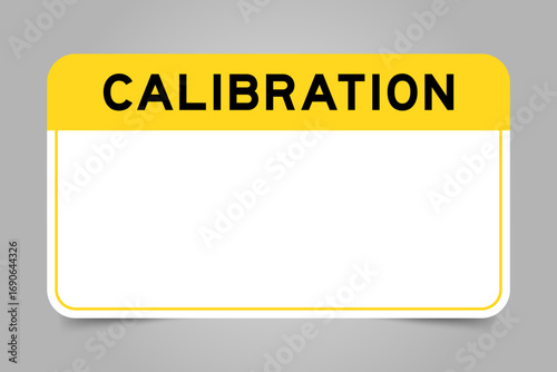 Label banner that have yellow headline with word calibration and white copy space, on gray background