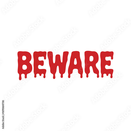 Bloody beware sign dripping red letters scary warning danger halloween horror concept vector