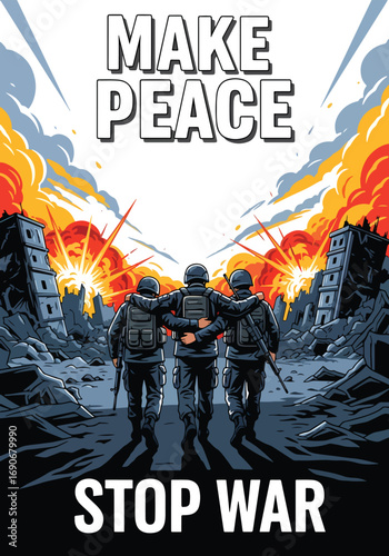 Vector art of soldiers walking together in a ruined city with explosions behind, featuring the text “Make Peace, Stop War,” symbolizing unity, anti-war awareness, and hope for peace