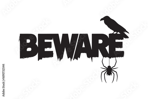 Scary "Beware" Text with Crow and Spider Silhouette Vector Illustration for Halloween and Horror Themes