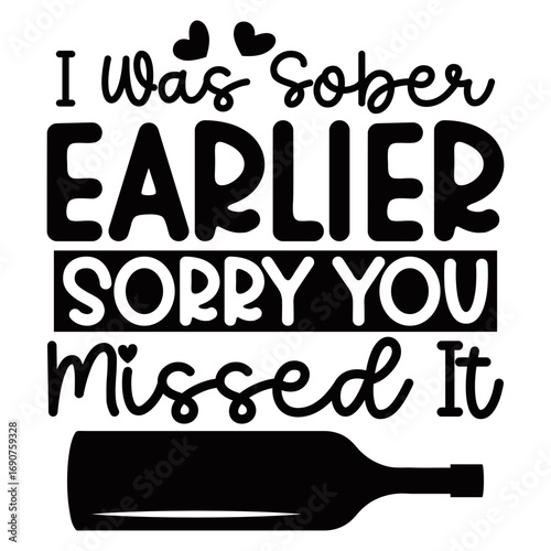 I Was sober earlier sorry you missed it