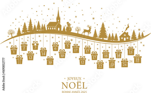 Golden Advent calendar Christmas design, Joyeux Noël greeting, Bonne Année 2025 illustration, festive village scene, holiday countdown gifts, winter decoration