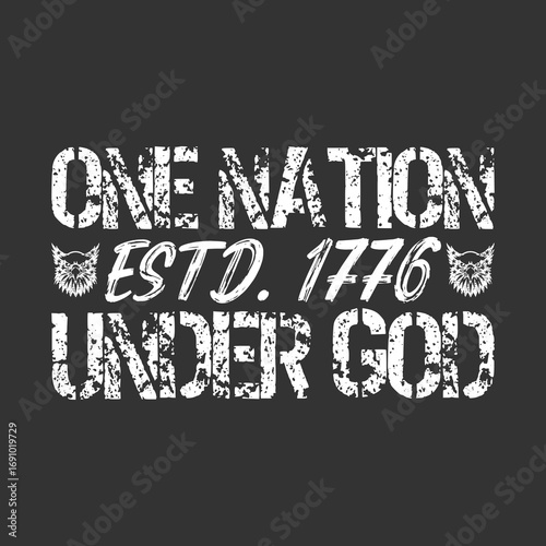 One nation estd. 1776 under god, Vintage USA One Nation Estd. 1776 Typography Illustration