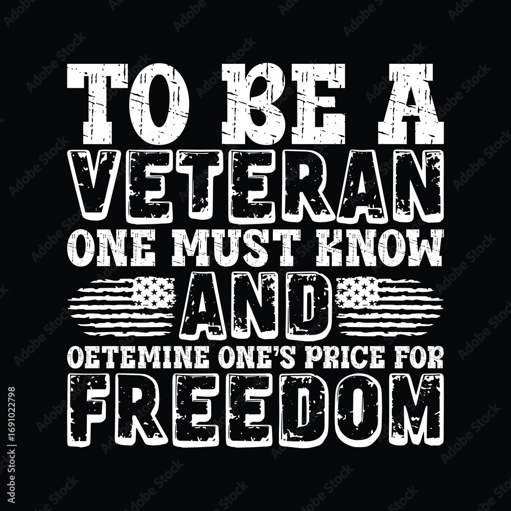 Fototapeta premium To be a veteran one must know and oetemine one's price for freedom