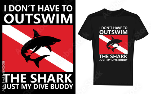 Funny shark silhouette chasing a scuba diver with outswim my dive buddy text perfect for ocean adventure humor and marine life enthusiasts