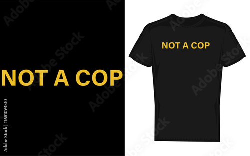 Funny not a cop silhouette design humorous law enforcement parody graphic playful police joke art silhouette style