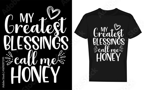 My greatest blessings call me honey grandmother grandma a heartfelt sentiment celebrating the love and joy of being a grandmother presented in a distinctive silhouette style