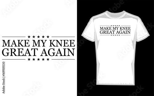 Funny make my knee great again silhouette design for post surgery gifts and humor