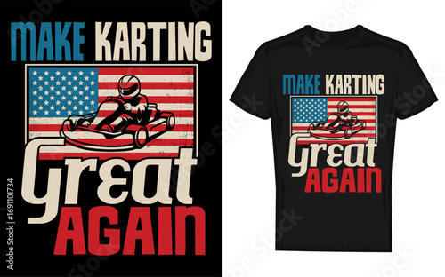 Go kart racing silhouette design with make karting great again slogan perfect for motorsport enthusiasts and racers featuring a dynamic silhouette of a go kart and driver