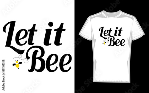 Funny let it bee pun with a cute bee and beehive illustration perfect for beekeeping enthusiasts and gift ideas featuring a distinctive silhouette style