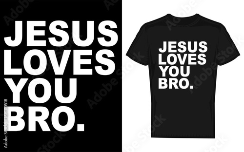 Inspirational jesus loves you bro silhouette design with bold typography and religious messaging