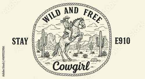 A vintagestyle illustration of a cowgirl riding a horse in the desert with the words wild and free and stay cowgirl