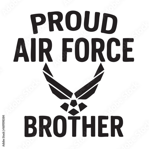 Proud air force brother graphic with military emblem and bold text