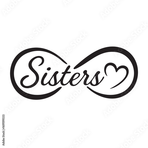 Symbol of eternal sisterhood and love represented by an infinity symbol intertwined with the word sisters and a heart