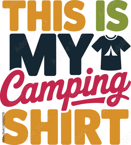 This is My Camping Shirt Graphic Design for Outdoor Enthusiasts and Adventure Seekers