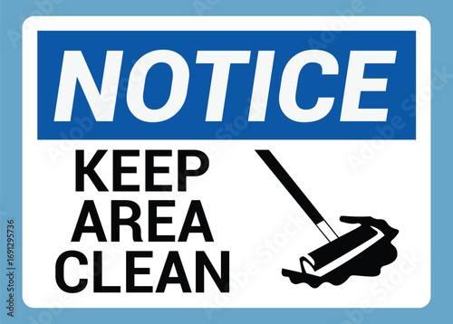 Notice keep work areas clean sign isolated on a white background