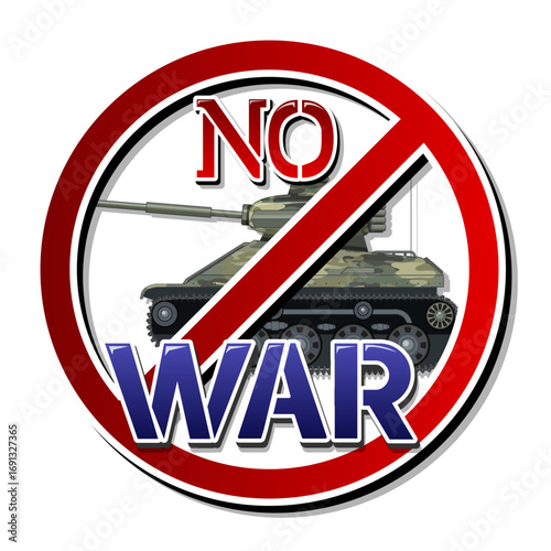 No War Concept Anti-War Message With A Tank Silhouette Inside Red Circle