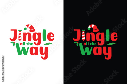Jingle All The Way Christmas Typography T Shirt Design