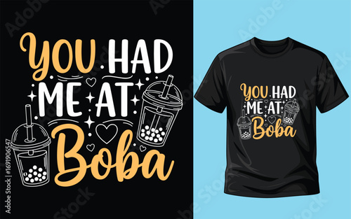 "You Had Me At Boba" - funny bubble tea quote with line art illustration for t-shirt design, mugs, and crafting