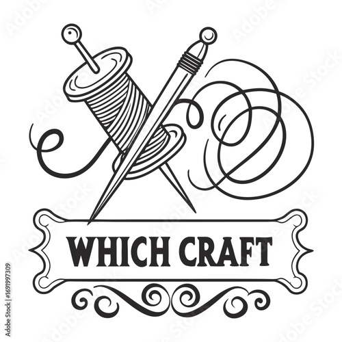 Design a vintage-style logo for a crafting brand called ‘Which Craft.’ Include hand-drawn elements like a spool of thread, sewing needle, crochet hook, and knitting needle, arranged in a creative comp