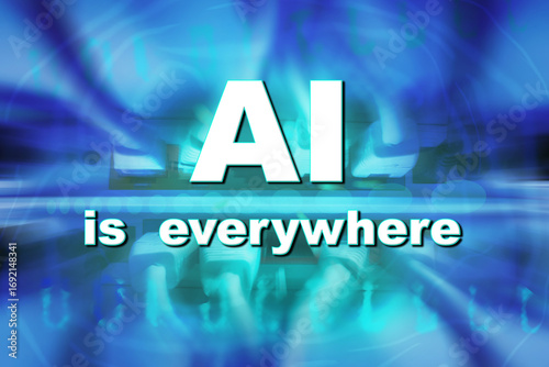 AI is everywhere around us