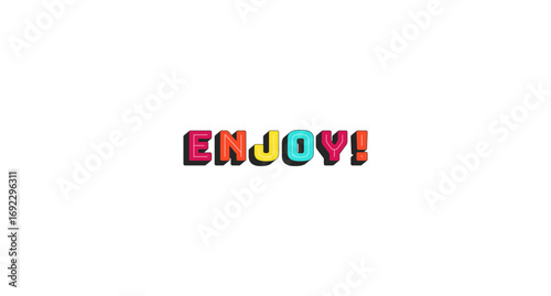 Enjoy colorful bold popular internet button word. Inspirational expression. Have fun, joy. Motivational mindful saying. Chunky 3D letters with shadow effect. Fun typography. Bungee Shade font used