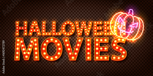 Vector marquee neon text Halloween Movies with Halloween pumpkin isolated on transparent background.