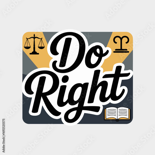 Do right concept typography with scales of justice and open book symbolizing ethics law and moral compass guidance vector
