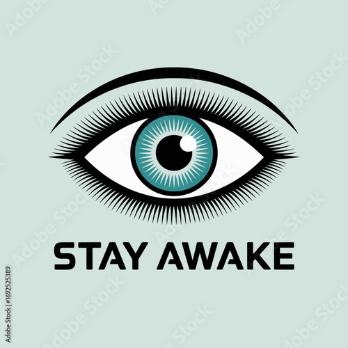 Alerting eye symbol with 'stay awake' text over a soft teal background offering vigilance and awareness concepts vector