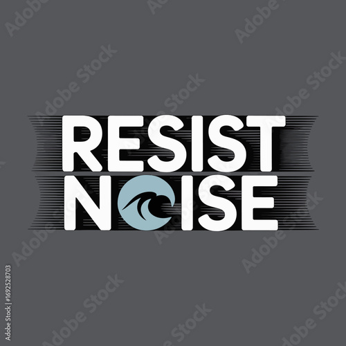 Inspiring message resist noise with ocean wave symbol for inner peace and clarity in a distracting world vector