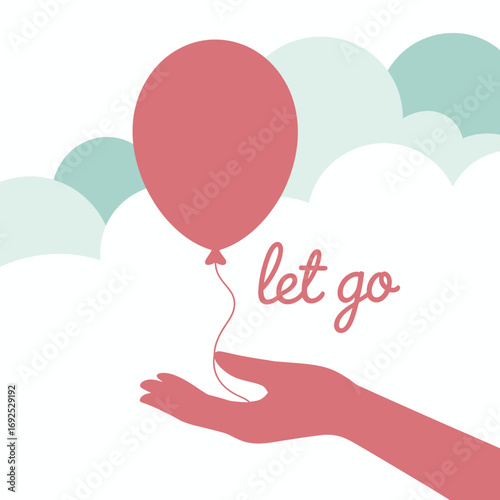 Empowering hand releasing a pink balloon with 'let go' text symbolizing freedom and new beginnings in the sky vector