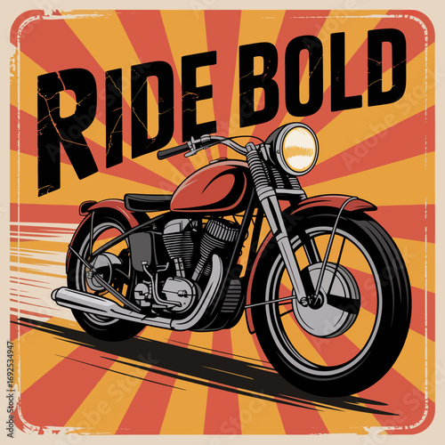 Classic motorcycle with 'ride bold' slogan retro design energetic movement symbolizing freedom adventure and open road travel vector