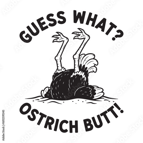 Guess What? Ostrich Butt! Funny Illustration of Ostrich Hiding Head in Sand