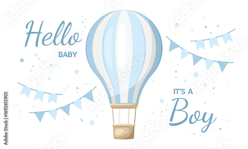 Hello Baby. It's a Boy. Blue Hot Air Balloon, flags, stars, confetti. Vector illustration for Newborn, Baby shower, greeting or invitation cards, banner, poster