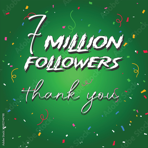 thank you 7 million followers. 7 Million followers thank you design and green gradient background. 7 Million followers. Vector card illustration EPS file design celebration art design 2026