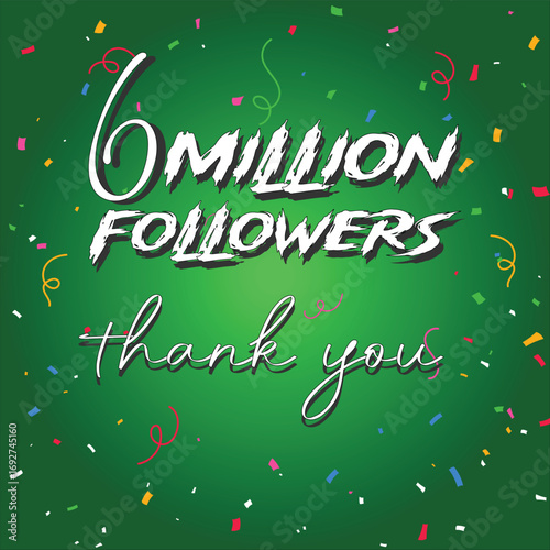 thank you 6 million followers. 6 Million followers thank you design and green gradient background. 6 Million followers. Vector card illustration EPS file design celebration art design 2026