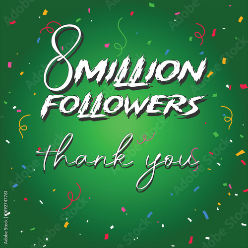 thank you 8 million followers. 8 Million followers thank you design and green gradient background. 8 Million followers. Vector card illustration EPS file design celebration art design 2026
