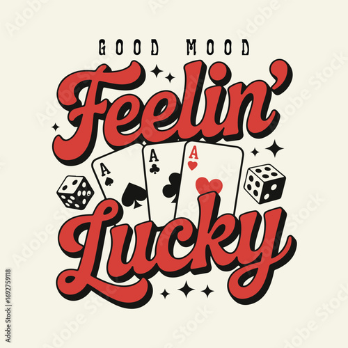 Good mood Poker cards graphic print design  apparel, stickers, posters and background. Feeling lucky card artwork. tee shirt graphics, vectors, Graphic T-shirt design - Poker Spade emblem. 