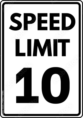 Speed Limit 10 mph Traffic Sign, Speed Limit 10 miles per hour Road Sign