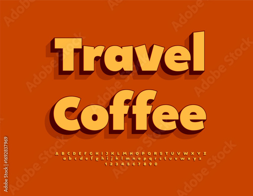 Vector Marketing board Travel Coffee. Trendy 3D Font. Set of Bright  Alphabet Letters and Numbers.
