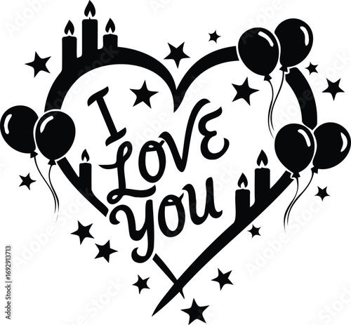 Eternal Love: A heartfelt declaration of love, artfully expressed through elegant calligraphy within a stylized heart, accentuated with balloons, candles, and stars, a symbol of enduring affection.